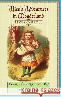 Alice In Wonderland Larry W. Jones 9781667142838