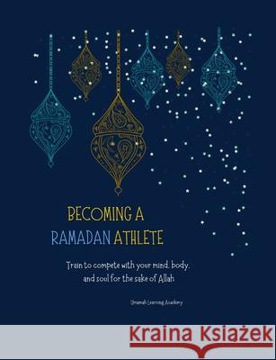 Becoming a Ramadan Athlete Umm Umamah 9781667142883 Lulu.com