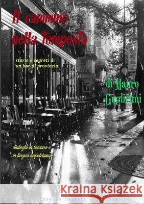 Il cammino nella tempesta: storie e misteri di un bar di provincia Mauro Guglielmi 9781667143927 Lulu.com