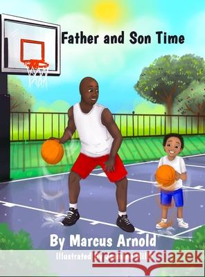 Father and Son Time Marcus Arnold, Jasmine Mills 9781667147482