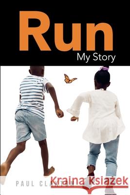 Run: My Story Paul Claxton 9781667156514
