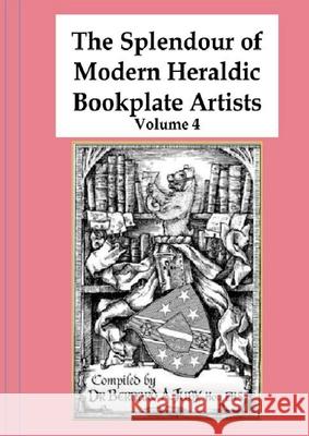 The Splendour of Modern Heraldic Bookplate Artists Bernard Juby 9781667157832 Lulu.com