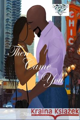 Then Came You Natalie Murphy Tiffani Harrington 9781667158921 Lulu.com