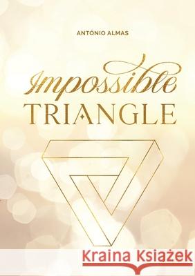 Impossible triangle António Almas 9781667163758 Lulu.com