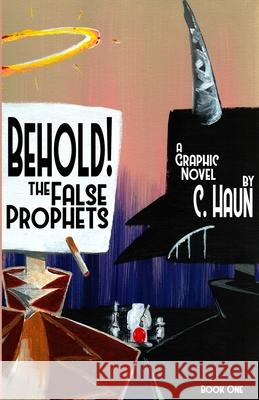 Behold! The False Prophets: Book One Cary Haun Cary Haun 9781667167503