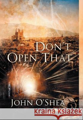 Don't Open That John O'Shea 9781667173214