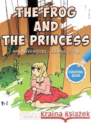 The Frog and The Princess Katerina Renaud 9781667174433