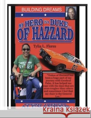 My Hero Is a Duke...of Hazzard Building Dreams Edition Cheryl Lockett Alexander 9781667177878