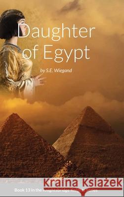 Daughter of Egypt S E Wiegand 9781667189710 Lulu.com