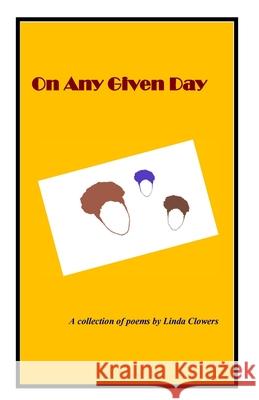 On Any Given Day Linda Clowers 9781667190792