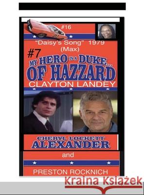 My Hero Is a Duke...of Hazzard Lee Owners #7 Cheryl Lockett Alexander, Preston Rocknich 9781667191621 Lulu.com