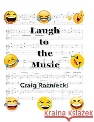 Laugh to the Music Craig Rozniecki 9781667194523 Lulu.com