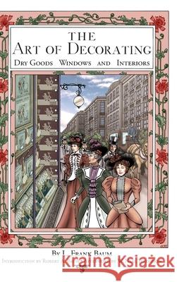 The Art of Decorating Dry Goods, Windows, and Interiors W Neal Thompson, Robert A Baum 9781667199252 Lulu.com