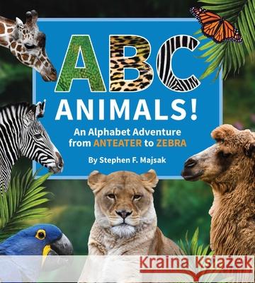 ABC Animals! Stephen Majsak 9781667200019 Silver Dolphin Books