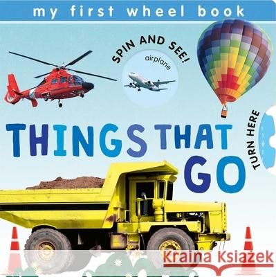 My First Wheel Books: Things That Go Patricia Hegarty Fiona Lenthall 9781667200118 Silver Dolphin Books