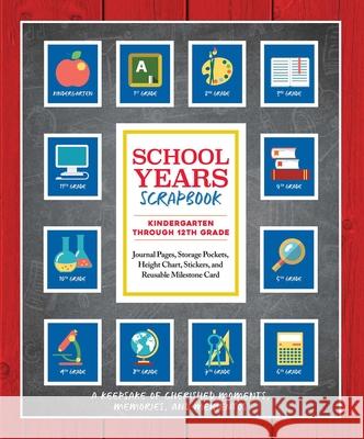 School Years Scrapbook Editors of Thunder Bay Press 9781667200545 Thunder Bay Press