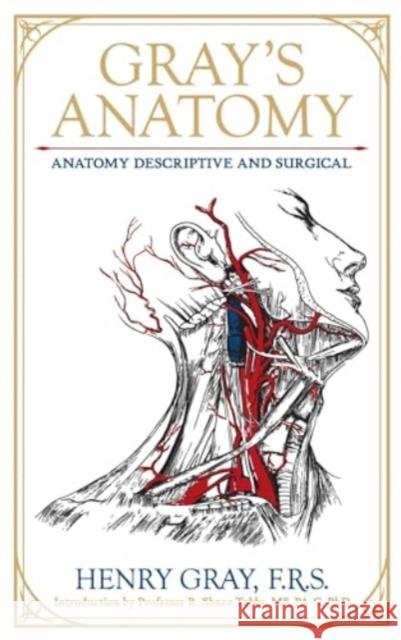 Gray's Anatomy: Anatomy Descriptive and Surgical Henry Gray Henry Vandyke Carter R. Shane Tubbs 9781667204734 Canterbury Classics