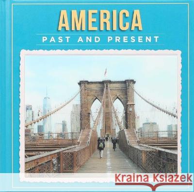 America Past and Present Robin Pridy 9781667205144 Thunder Bay Press