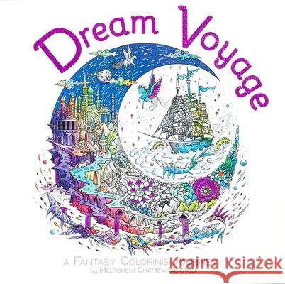 Dream Voyage Coloring Melpomeni Chatzipanagiotou 9781667206028 Thunder Bay Press