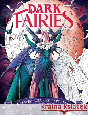 Dark Fairies Coloring: A Cursed Coloring Experience Tabreth 9781667206295 Thunder Bay Press