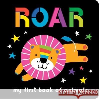 Neon Books: Roar: My First Book of Animals Nichola Cowdery Editors of Silver Dolphin Books 9781667207070 Silver Dolphin Books