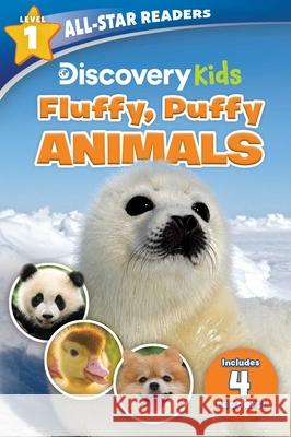 Discovery Kids All-Star Reader: Fluffy, Puffy Animals! Level 1 Brenda Scott Royce 9781667208312 Silver Dolphin Books