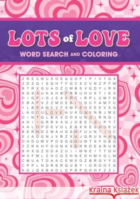 Lots of Love Word Search and Coloring Editors of Thunder Bay Press 9781667209104 Thunder Bay Press