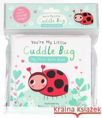 You're My Little Cuddle Bug: My First Bath Book Natalie Marshall Editors of Silver Dolphin Books 9781667210292 Silver Dolphin Books