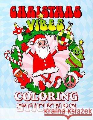 Christmas Vibes Coloring Stickers Editors of Thunder Bay Press 9781667211275 Thunder Bay Press