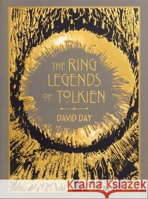 Ring Legends of Tolkien Deluxe Edition David Day 9781667211336 Thunder Bay Press