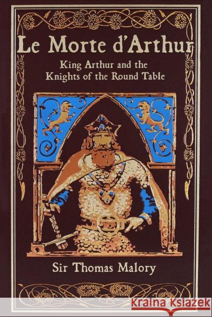 Le Morte d'Arthur: King Arthur and the Knights of the Round Table Thomas Malory 9781667211527