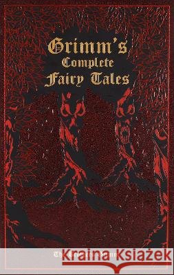 Grimm's Complete Fairy Tales Wilhelm Grimm 9781667211534 Canterbury Classics