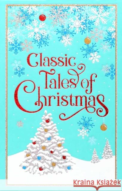 Classic Tales of Christmas Editors of Canterbury Classics 9781667211565 Canterbury Classics