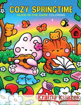Cozy Springtime Glow-In-The-Dark Coloring Editors of Thunder Bay Press 9781667211763 Thunder Bay Press