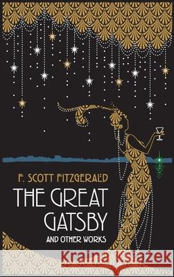 Great Gatsby and Other Works F. Scott Fitzgerald Ken Mondschein 9781667212258 Canterbury Classics