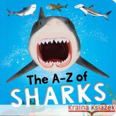 The A-Z of Sharks Editors of Silver Dolphin Books 9781667212906 Silver Dolphin Books