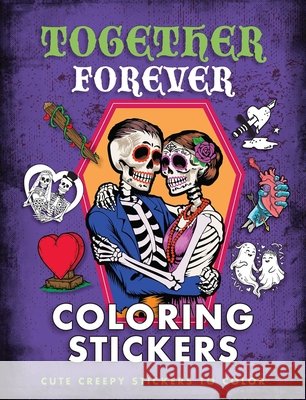 Together Forever Coloring Stickers Editors of Thunder Bay Press 9781667213026 Thunder Bay Press