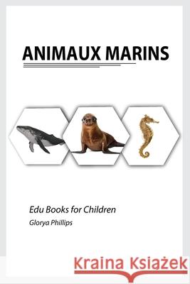 Animaux Marins Glorya Phillips 9781667250533 Robert Cristofir