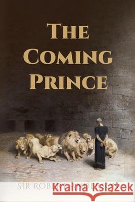 The Coming Prince Robert Anderson 9781667306698 Antiquarius