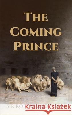 The Coming Prince Robert Anderson 9781667306704 Antiquarius
