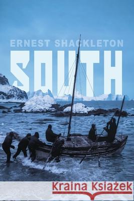 South: Shackleton's Last Expedition (Illustrated) Ernest Shackleton 9781667307152 Antiquarius
