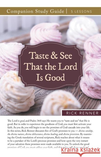 Taste and See That the Lord Is Good Study Guide Rick Renner 9781667503080