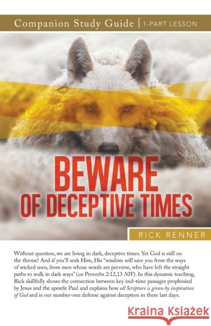 Beware of Deceptive Times Study Guide Rick Renner 9781667503547