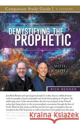 Demystifying the Prophetic Study Guide Rick Renner Joseph Z 9781667509075 Harrison House