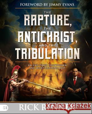 Rapture, the Antichrist, and the Tribulation, The Rick Renner 9781667509860 Harrison House