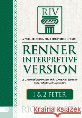 Renner Interpretive Version: 1 and 2 Peter Rick Renner 9781667509914 Harrison House