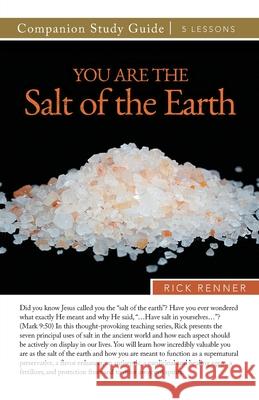 You Are the Salt of the Earth Study Guide Rick Renner 9781667511467