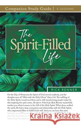 The Spirit-Filled Life Study Guide Rick Renner 9781667513935 Harrison House