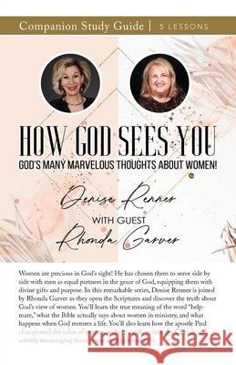 How God Sees You Study Guide: God's Many Marvelous Thoughts About Women! Denise Renner Rhonda Garver 9781667515076