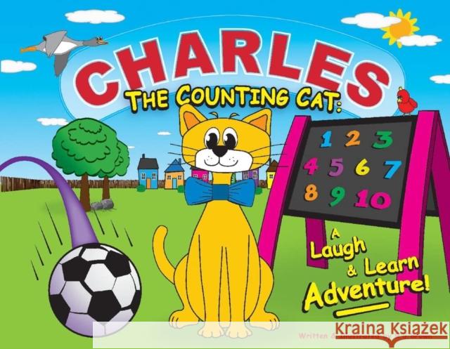 Charles the Counting Cat: A Laugh & Learn Adventure! Brown, R. 9781667817118 Bookbaby